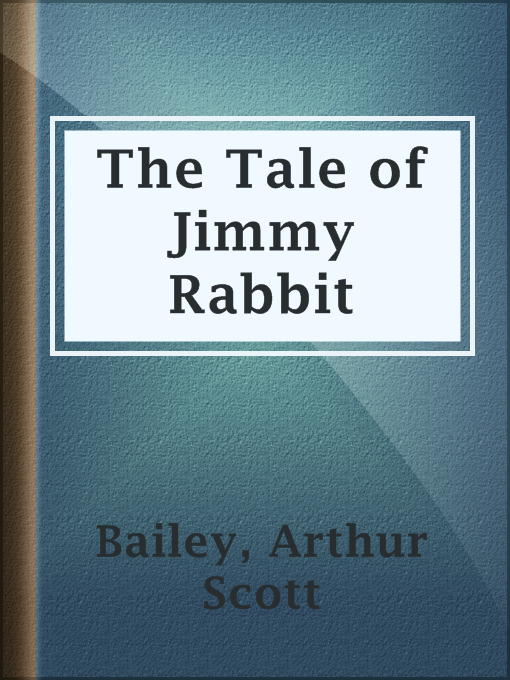 Arthur Scott Bailey作のThe Tale of Jimmy Rabbitの作品詳細 - 貸出可能